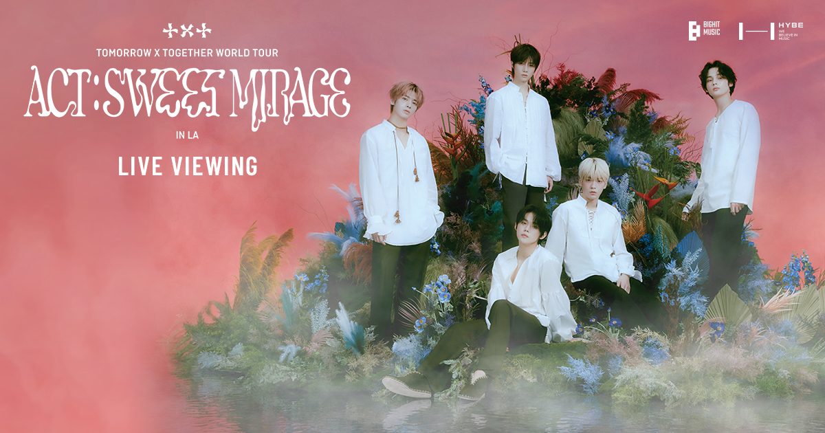 TOMORROW X TOGETHER WORLD TOUR <ACT : SWEET MIRAGE> IN LA LIVE VIEWING